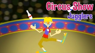 Circus Show For Kids - Jugglers - Nursery Rhymes & Kids Songs by Oxbridge Baby