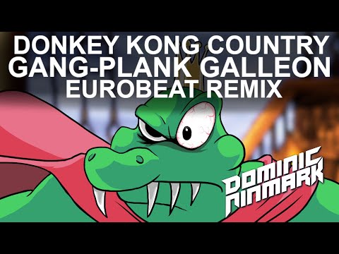Donkey Kong Country - Gang-Plank Galleon [Eurobeat Remix]