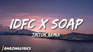 idfc x soap [tiktok remix]