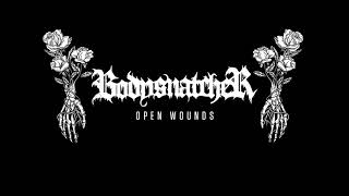 Bodysnatcher - Open Wounds