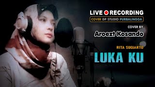 Download lagu LUKAKU (Rita Sugiarto) DANGDUT COVER by Aroezt Kosando mp3 Download lagu LUKAKU (Rita Sugiarto) DANGDUT COVER by Aroezt Kosando mp3