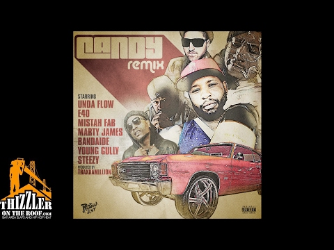 Unda Flow ft. E-40, Mistah F.A.B., Marty James, Bandaide, Young Gully & Steely - Candy Remix (prod.