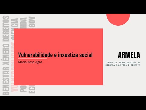 Vídeo: Vulnerabilidad e inxustiza social. No congreso Internacional Vivenda e vulnerabilidade. Organiza Rede Arnela 10 de outubro de 2019