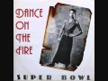 93rd Superbowl - Dance on the fire.1986 