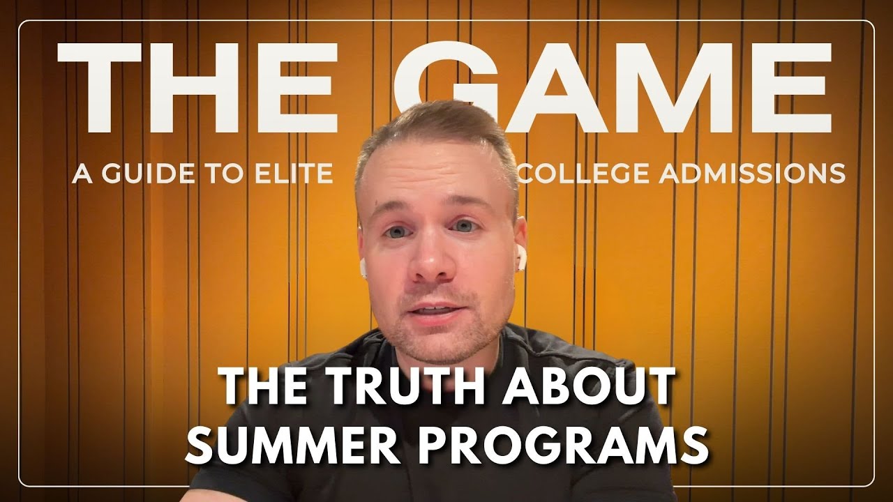 The Truth About Summer Programs | S1E13 | The Game: A Guide to Elite College Admissions