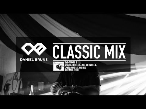 Daniel Bruns presents Classic DJ Mixes: Eye-Trance 02 (Unreleased Mix)