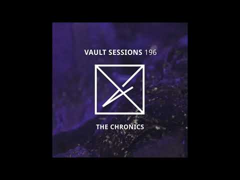 Vault Sessions #196 - The Chronics
