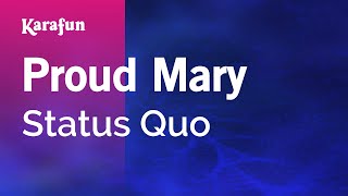 Proud Mary - Status Quo | Karaoke Version | KaraFun