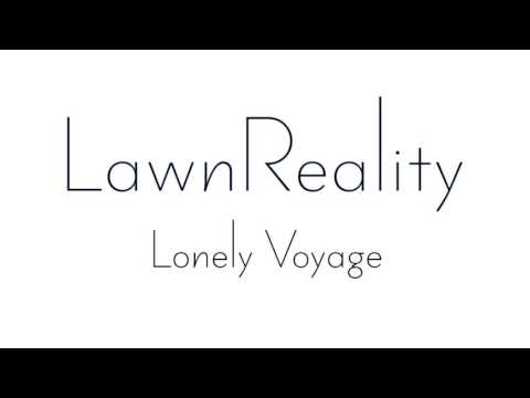 LawnReality - Original Music -  Lonely Voyage