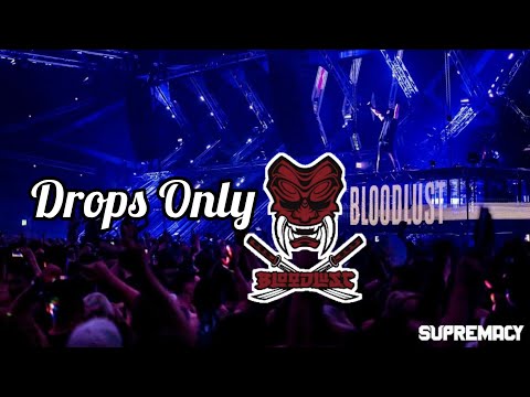 [ Drops Only ] Bloodlust Live | Supremacy 2021
