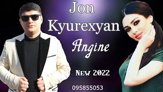 Jon Kyurexyan Angine new 2022