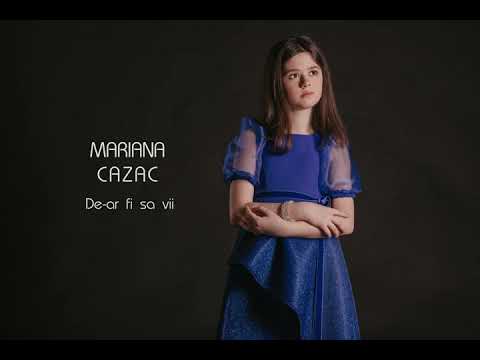 Mariana Cazac - De-ar fi să vii