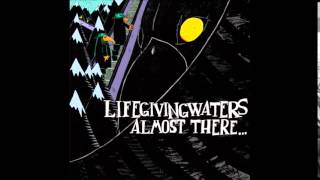 Life giving waters - Never Look Back