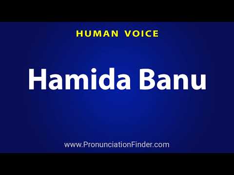 How To Pronounce Hamida Banu