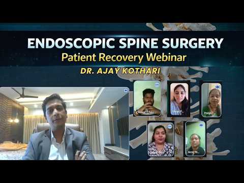 Endoscopic Spine Surgery – Patient Recovery Webinar | Dr. Ajay Kothari | From Pain to Recovery