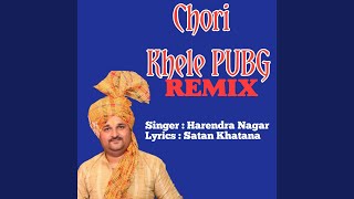 Chori Khele Pubg (Remix)