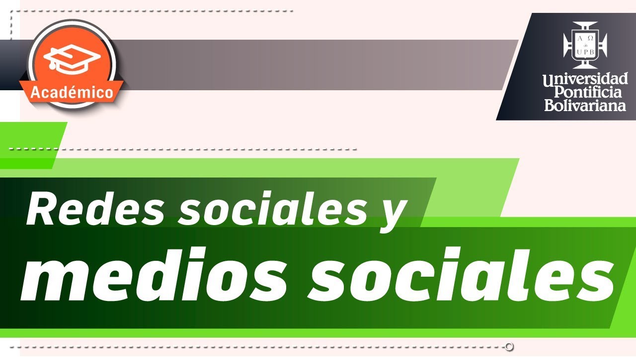 Diferencia entre las redes sociales y los medios sociales - UPB Académico
