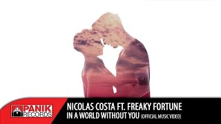 Nicolas Costa - In A World Without You feat. Freaky Fortune | Official Music Video