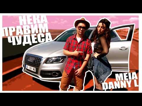 VIDEO MAKING - НЕКА ПРАВИМ ЧУДЕСА - MEIA & Danny L