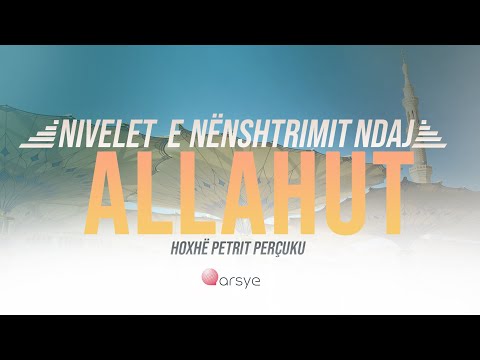 16. Serioziteti në nënshtrimin ndaj Allahut - Hoxhë Petrit Perçuku