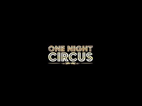ONE NIGHT CIRCUS - TEASER II