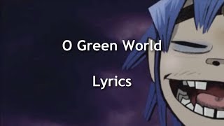 Gorillaz - O Green World (LYRICS)