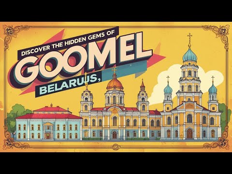 Discover the Hidden Gems of Gomel, Belarus!