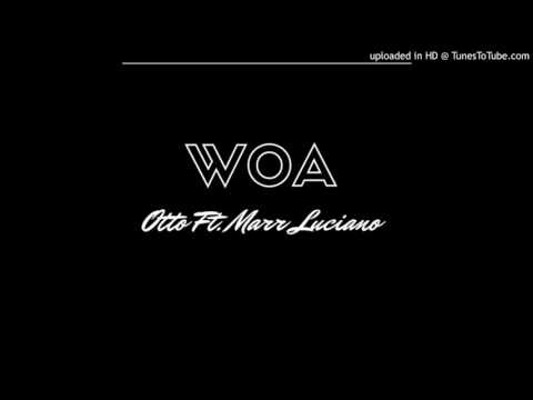 Otto x Marr Luciano - Woa Freestyle