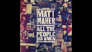 All the People Said Amen [Radio Edit] - Matt Maher