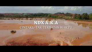 Download lagu NDX A.K.A - CINTAKU TAK TERBATAS WAKTU (VIDEO DRONE) mp3