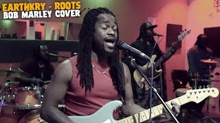 Earthkry - Roots | Bob Marley Cover [Live Studio Session 2019]