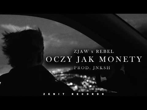 ZJAW - OCZY JAK MONETY ft REBEL