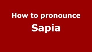 How to pronounce Sapia