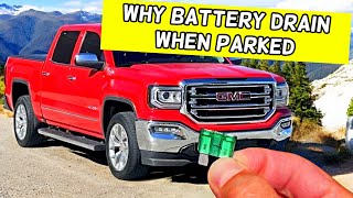 WHY BATTERY DRAIN WHEN PARKED GMC SIERRA  2014 2015 2016 2017 2018 2019