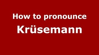 How to pronounce Krüsemann