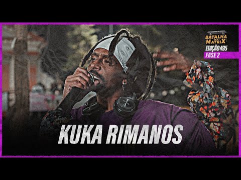 Kuka Rimanos | 2ª Fase | Slam da Matrix convida SLAMCOMX | Batalha da Matrix [495]
