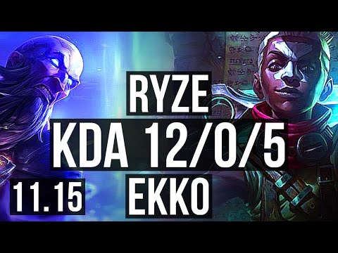 RYZE vs EKKO (MID) | 12/0/5, Legendary, 500+ games | NA Grandmaster | v11.15