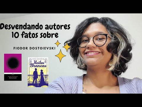 DESVENDANDO AUTORES: 10 fatos sobre Fiodor Dostoiévski✨️✨️| @nocantinho-da-ana ❤️