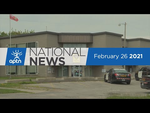 APTN National News February 26, 2021 – AstraZeneca vaccine approved, Dangerous offender missing