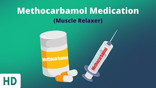 Methocarbamol: Usage, Side-effects, Dosage and More