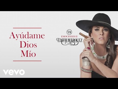 Edith Márquez - Ayúdame Dios Mío (Cover Audio)