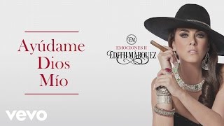 Edith Márquez - Ayúdame Dios Mío (Cover Audio)