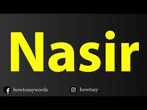 How To Pronounce Nasir