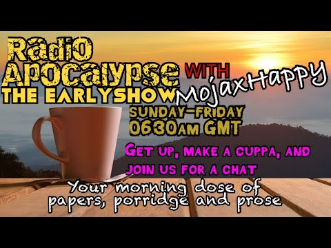 Radio Apocalypse THE EARLY SHOW with Mojax Happy 160720