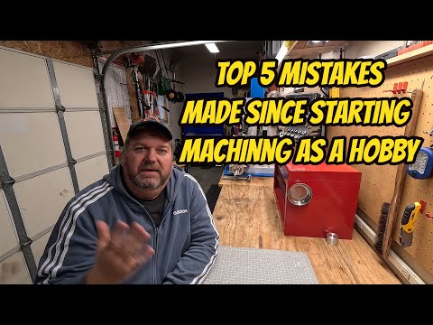 Top 5 Mistakes I have made Since Starting Machining as a Hobby