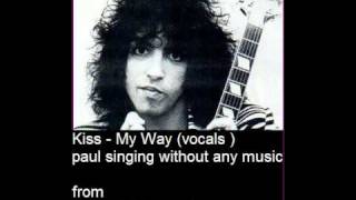 KISS - My Way  (  VOCALS ONLY )  RARE!!!