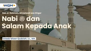 Download lagu Nabi ﷺ dan Salam Kepada Anak | Hadits 289 - ar-Rahmatu bil Awlaad wa as-Shigaar mp3