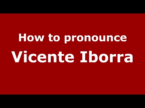 How to pronounce Vicente Iborra (Spain/Spanish) - PronounceNames.com