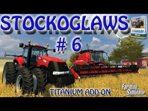 Lets play Farming Simulator 2013 - Titanium DLC - Episode 6