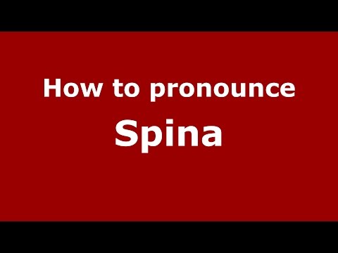 How to pronounce Spina